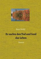 Er suchte den Tod und fand das Leben 3734575362 Book Cover