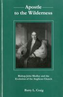 Apostle to the Wilderness 1611473217 Book Cover