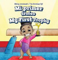 Mi Primer Trofeo / My First Trophy 1538334763 Book Cover