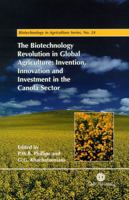 Biotechnology Revolution in Global Agriculture: Invention, Innovation and Investment in the Canola Sector. Biotechnology in Agriculture Series, N (New 0851995136 Book Cover