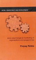 Work, Democracy and Development: Socio-Psychological Monitoring of Organisations and Programmes 0761995579 Book Cover