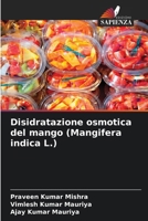 Disidratazione osmotica del mango (Mangifera indica L.) (Italian Edition) 6209924395 Book Cover