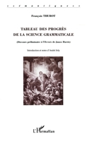 Tableau des progrès de la science grammaticale: (Discours préliminaire à l'Hermès de James Harris) 2747560708 Book Cover