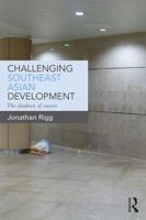 Challenging Southeast Asian Development: The shadows of success 0415711584 Book Cover