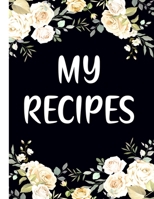 Recipes: Favorite Recipes and Meals Floral Vintage Flowers,color ful with lots of ingredients list,stylist book cover,(8.5" x 11")with 100 beautiful ... Recipes You Love in Your Own Custom Cookbook. 1659651557 Book Cover