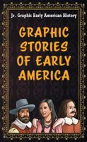 Graphic Stories of Early America 1642828424 Book Cover