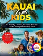 KAUAI with KIDS: Kid-Friendly Activities, Itineraries & Insider Tips for Unforgettable Family Travel B0FJRYQHNH Book Cover
