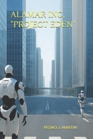 ALAMAR INC, "PROJECT EDEN" (ALAMAR INC, "PROJECT EDEN" CHAPTER 1 "AWAKENING) B0GHF8F81B Book Cover