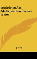 Anekdoten Aus Medicinischen Kreisen (1880) 1160300348 Book Cover