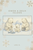 Owen a deux igloos (French Edition) B0FPM1WDYC Book Cover