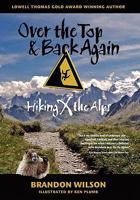 Over the Top & Back Again: Hiking X the Alps 0977053628 Book Cover