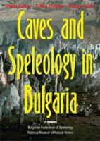 Caves and Speleology in Bulgaria 954642241X Book Cover