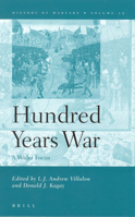 The Hundred Years War: A Wider Focus (History of Warfare, Vol. 25) 9004139699 Book Cover