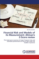 Financial Risk and Models of its Measurement: Altman's Z-Score review: This book gives overview of major financial risks and estimates performance of one of the credit risk models in practice 3659240451 Book Cover