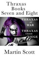 Thraxas Books Seven and Eight: Thraxas at War & Thraxas under Siege (The Collected Thraxas) 1977642993 Book Cover