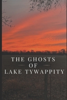 The Ghosts of Lake Tywappity (ENTERING SCOTT COUNTY) B0DST71H8W Book Cover