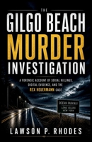 The Gilgo Beach Murder Investigation: A Forensic Account of Serial Killings, Digital Evidence, and the Rex Heuermann Case B0GZQ615VB Book Cover