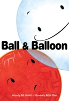 Ball & Balloon 1534425624 Book Cover