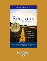 Recovery'the Sacred Art: The Twelve Steps as Spiritual (Large Print 16pt) 1459679466 Book Cover