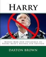 Harry: Money Mob and Influence in Harry Reid's Nevada 1511487828 Book Cover
