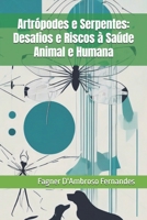 Artrópodes e Serpentes: Desafios e Riscos à Saúde Animal e Humana (Portuguese Edition) 6501404479 Book Cover