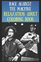 Relaxation Adult Coloring Book: Rage Against The Machine B0975FNNY6 Book Cover