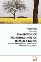 EVALUATION OF PROMIZING LINES OF BRASSICA NAPUS: CYTOMORPHOLOGICAL ANALYSIS OF RAPESEED GENOTYPES 3639100441 Book Cover