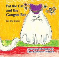 Pat the Cat and the Gangsta Bat 9766571287 Book Cover