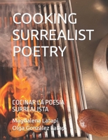 COOKING SURREALIST POETRY: COCINAR LA POESIA SURREALISTA B0CHL7W1TW Book Cover