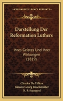 Darstellung Der Reformation Luthers: Ihres Geistes Und Ihrer Wirkungen (1819) 1167603818 Book Cover