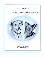 Friends of Gails Pet's Second Chance Cookbook 1482602873 Book Cover