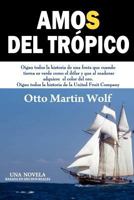Amos del Tr�pico 1463792441 Book Cover