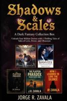 Shadows & Scales: A Dark Fantasy Collection Box: Unleash Your Wildest Desires with 5 Thrilling Tales of Love, Power, and Obsession B0FWZSDG9Z Book Cover