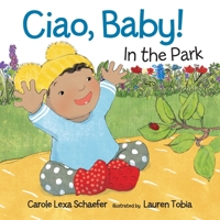Ciao, Baby! in the Park 0763683981 Book Cover