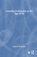 Learning to Flourish in the Age of AI 1032686642 Book Cover