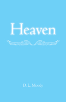 Heaven: Where It Is, Its Inhabitants, And How to Get There 0883681153 Book Cover