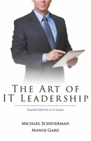 The Art of IT Leadership: Essential Skills for an IT Career 1667840703 Book Cover