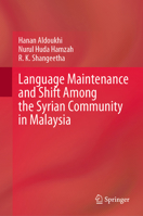 Language Maintenance and Shift among the Syrian Community in Malaysia 9819996422 Book Cover