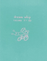 Dream Whip #1-10 1934620955 Book Cover