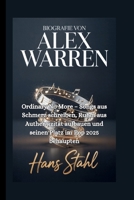 BIOGRAFIE VON ALEX WARREN: Ordinary No More – Songs aus Schmerz schreiben, Ruhm aus Authentizität aufbauen und seinen Platz im Pop 2025 behaupten B0FTSQMZSR Book Cover