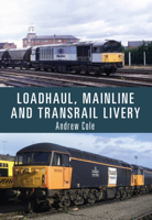 Loadhaul, Mainline and Transrail Livery 1445673088 Book Cover