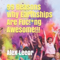 99 Reasons Why Earthships Are Fuc!*ing Awesome!!! - COLOUR EDITION 1695104757 Book Cover