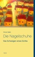 Die Nagelschuhe: Das Schweigen eines Dorfes 375284938X Book Cover