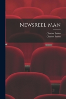 Newsreel Man 1015142966 Book Cover
