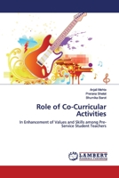 Role of Co-Curricular Activities: In Enhancement of Values and Skills among Pre-Service Student Teachers 3330331380 Book Cover