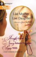 Like Mother, Like Daughter (But In A Good Way) 0373881347 Book Cover