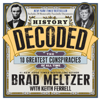 History Decoded: The Ten Greatest Conspiracies of All Time