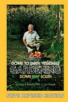 DOWN TO EARTH GARDENING DOWN SOUTH, Revised Edition 057803946X Book Cover