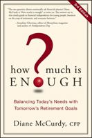 How Much Is Enough Balancing Today's Needs with Tomorrow's Retirement Goals 111849363X Book Cover