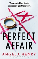 The Perfect Affair: An absolutely gripping psychological thriller with a shocking twist 1805084607 Book Cover